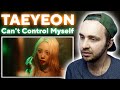 TAEYEON - Can&#39;t Control Myself // реакция