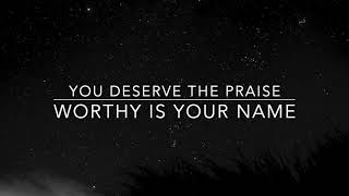 Worthy - Elevation Worship Lyric Video