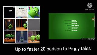 up to faster 20 parison to Piggy tales