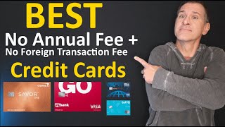 BEST No Annual Fee + No Foreign Transaction Fee Credit Cards 2023