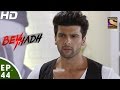 Beyhadh - बेहद - Episode 44 - 9th December, 2016