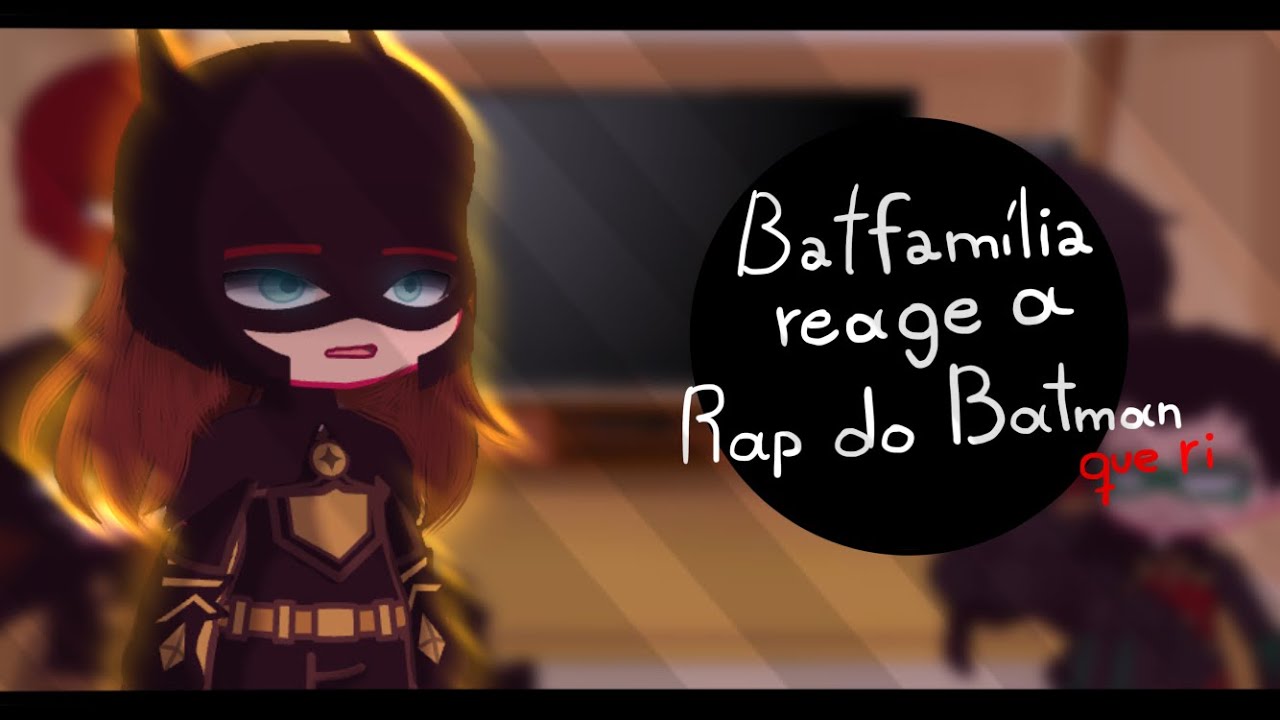 Batfamilia reage ao Rap do Batman Que Ri - Piada Mortal (M4rkim)|Gacha Club| DC | PT/ENG