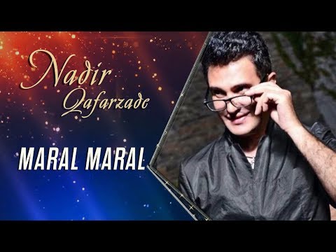 Nadir Qafarzadə — Maral Maral (Yeni Versiya)