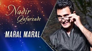 Nadir Qafarzadə — Maral Maral (Yeni Versiya) Resimi