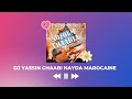 Dj yassin chaabi nayda marocaine