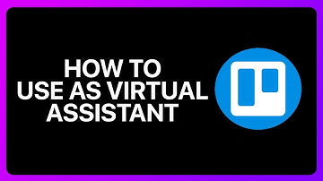 How To Use Trello As Virtual Assistant Tutorial