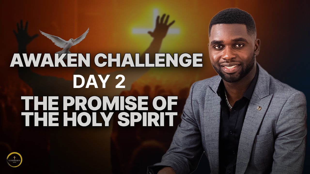 The Promise Of The Holy Spirit | Day 2 | Awaken Challenge - YouTube