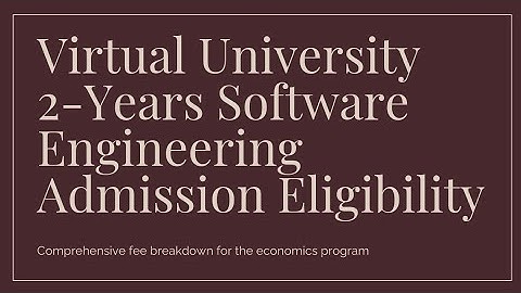 Virtual University 2 Year BS Software Engineering  Admission Eligibility  