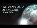 Saturn and Pluto: An Astrological Panel Talk