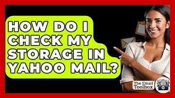 How Do I Check My Storage In Yahoo Mail? - TheEmailToolbox.com