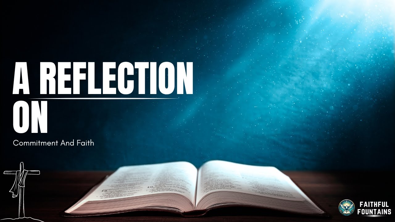 A Reflection On Commitment And Faith - YouTube