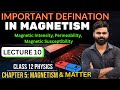 (Lec-10) Magnetic Intensity, Permeability, Susceptibility Explained | Magnetism and Matter Class 12