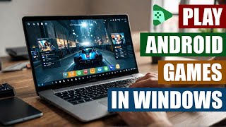 No Emulator? No Problem! Play Android Games on Windows PC