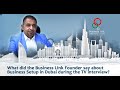 What did the business link founder say about business setup in dubai during the tv interview