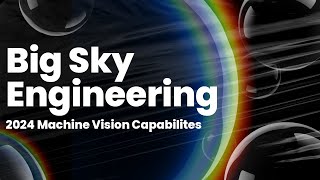 Machine Vision Systems - Big Sky Engineering