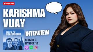 Karishma Vijay Interview | Back to the Boardroom (The Apprentice Podcast) 🫵 #TheApprentice