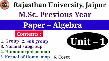 MSC Previous Algebra Unit 1 | Group, Sub group & Normal sub group | Homomorphism | Kernal f | Coset