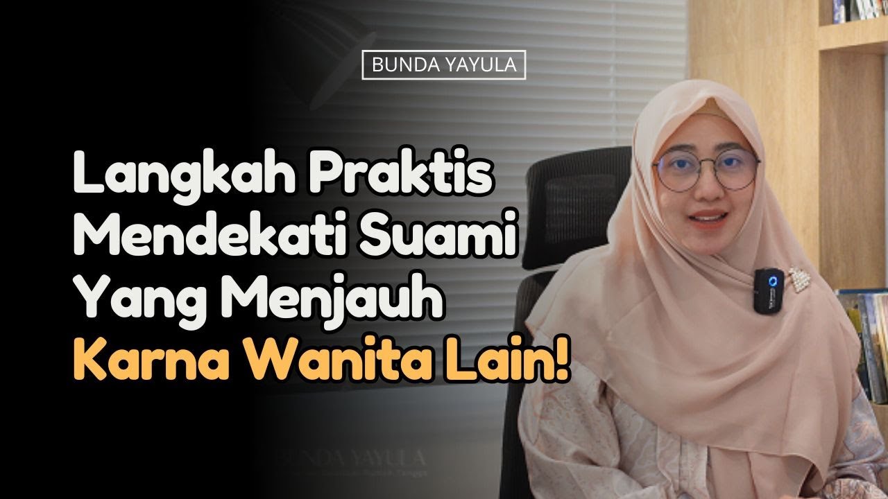 Langkah Praktis Mendekati Suami Yang  Menjauh Karna Wanita Lain!