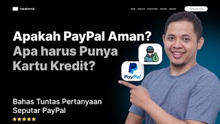 Bahas Tuntas Seputar PayPal - Apakah PayPal Aman? Ada Biaya Bulanan Gak?