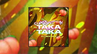 El Cumbiaton Del Taka-Taka Dj Bekman