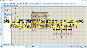 Lập trình Pic16f887 Mplab xc8 | Bài 2: Sáng dần , sáng đuổi và sáng dồn.