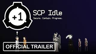 SCP Idle: SECURE. CONTAIN. PROGRESS. - Official Trailer