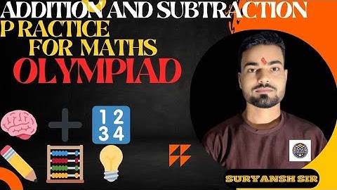 🧮 Learn & Practice Addition & Subtraction | Class 3-5 Math Olympiad ||  Suryansh Sir