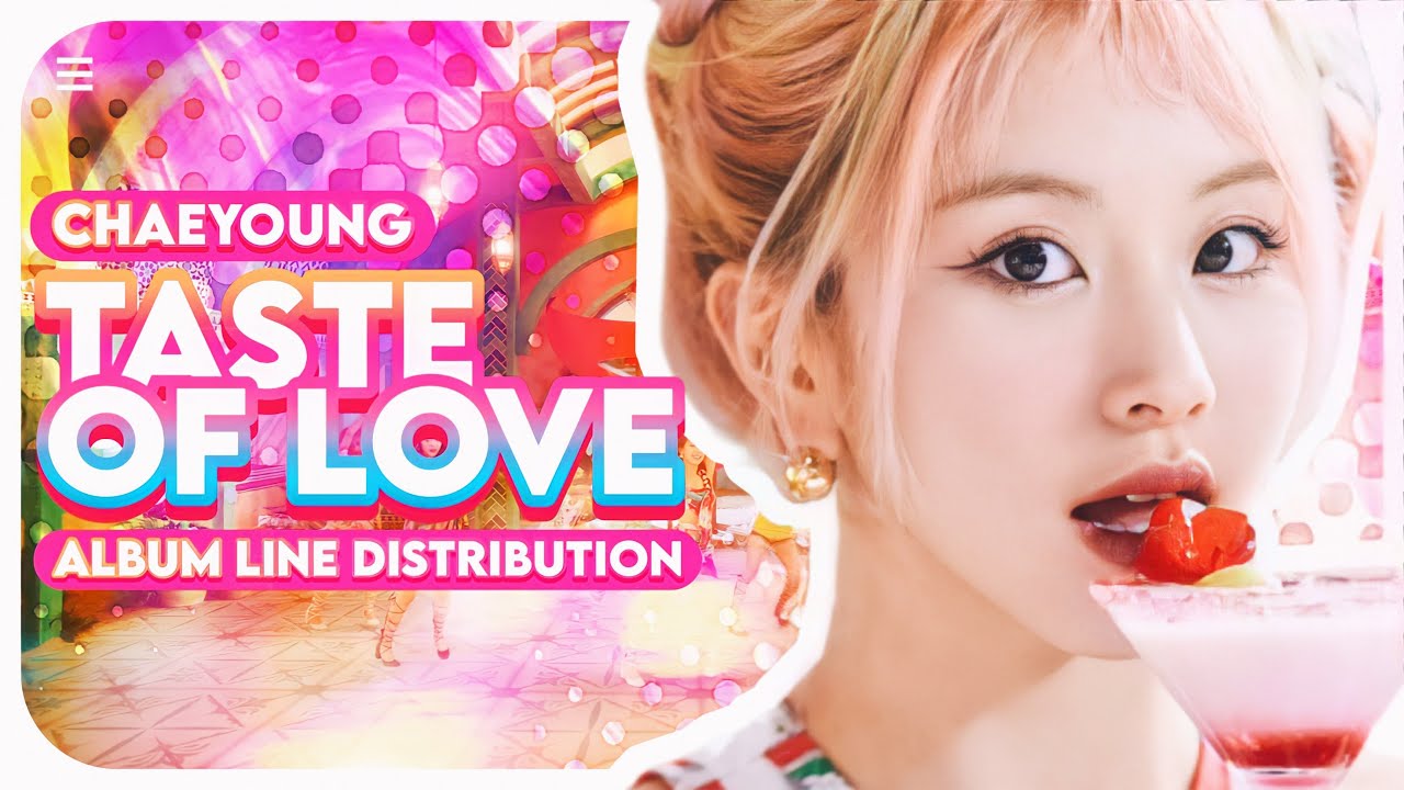 Twice Chaeyoung Taste Of Love Album Line Distribution Youtube Twice Chaeyoung Taste Of Love Album Line Distribution Youtube