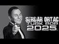 Serdar Ortaç - Pop Hareketli En iyi Trend Şarkıları (Remix) 2025