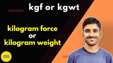 kilogram force or kilogram weight (kgf or kgwt) | gram force or gram weight (gf or gwt)