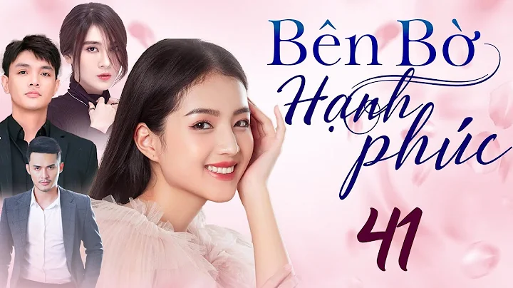 Phim Việt Nam 2025 | BÊN BỜ HẠNH PHÚC Tập 41 FULL | Phim Truyền Hình Việt Nam Hay Nhất | Phim THVL