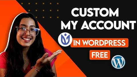 How to Create a Custom My Account Page in WordPress?