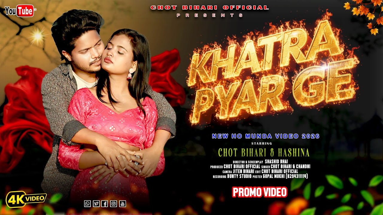 Khatra Pyar Ge||New Ho Song2026||Singer Chot Bihari & Chandni||Full 4K Video||Promo Video