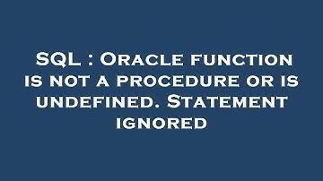 SQL : Oracle function is not a procedure or is undefined. Statement ignored