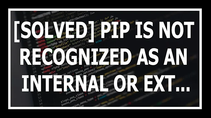 [Solved] The term 'pip' is not recognized as the name of a cmdlet, function, or operable program