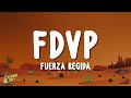 Fuerza Regida FDVP Letra Lyrics