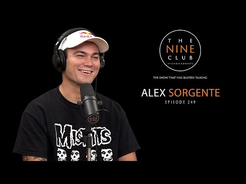 Alex Sorgente | The Nine Club With Chris Roberts - Episode 249