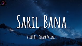 Velet Ft  Dilan Açelya ╸Sarıl Bana | Sözleri/Lyrics Resimi