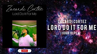 Lord Do It For Me - Zacardi Cortez (1 Hour Repeat) 🎵🎼 #viral #trending #music #youtube @MRIGOSPEL
