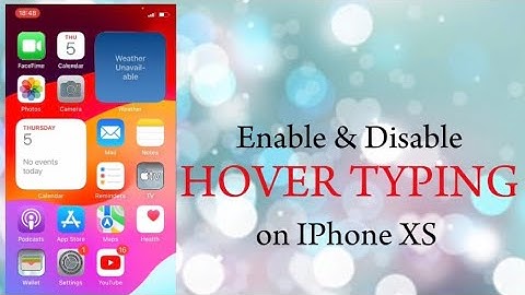 How to Enable and Disable Hover Typing on IPhone XS