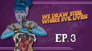 Scourge of the High Road | We Draw Steel Where Evil Lives! Ep. 3 | Draw Steel Actual Play