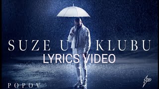 Popov-SUZE U CLUBU(Lyrics Video)(OFFICIAL MUSIC)