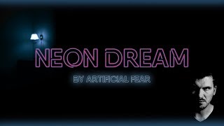 Neon Dream (Original Song) || Artificial Fear screenshot 1