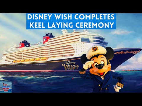 Disney Wish Completes Keel Laying Ceremony