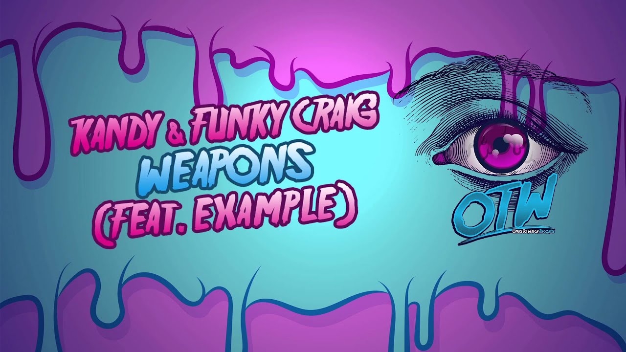 KANDY amp Funky Craig Weapons Feat Example Out Now YouTube