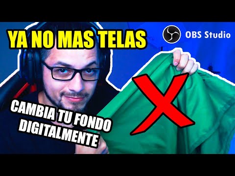 CAMBIAR FONDO DE CAMARA SIN TELAS O PANTALLA VERDE EN OBS