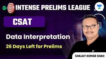 Data Interpretation for CSAT | 26 Days Left for Prelims | UPSC CSE 2023 | Sanjay Kumar Shah