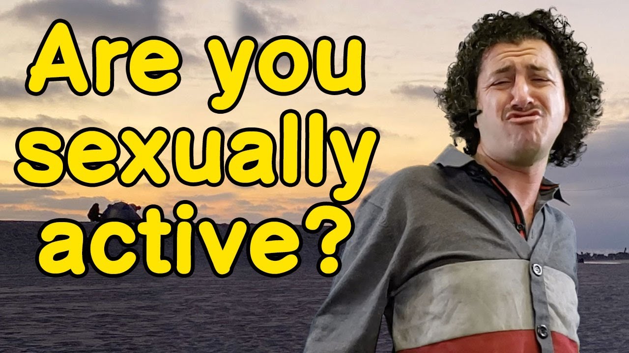 Are you sexually active? YouTube