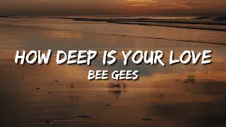 How Deep Is Your Love - Bee Gees (Lyrics) 🎵