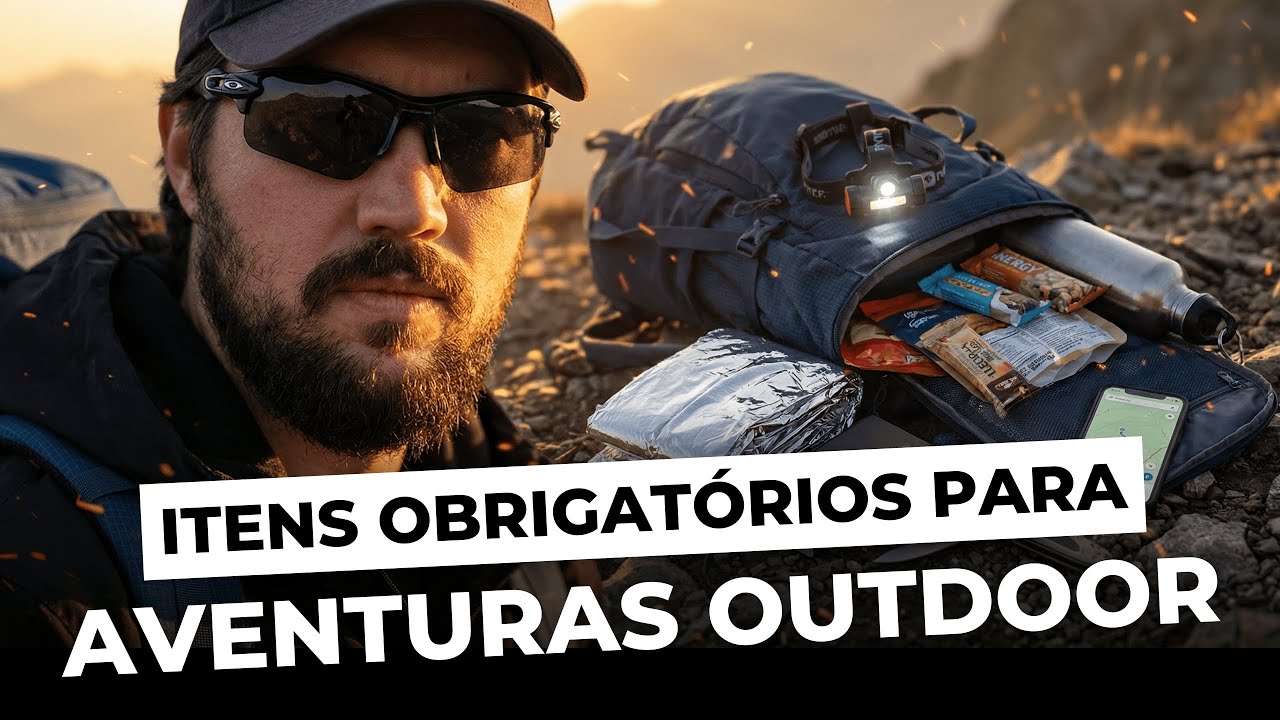 PARTE 01 - Segurança em Trilha - Itens obrigatórios para trilhas e aventuras outdoor